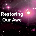 Restoring Our Awe