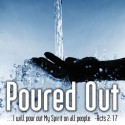 Poured Out