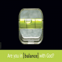 Get In Balance With God